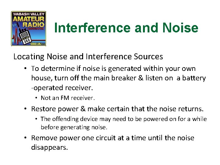 Interference and Noise Locating Noise and Interference Sources • To determine if noise is