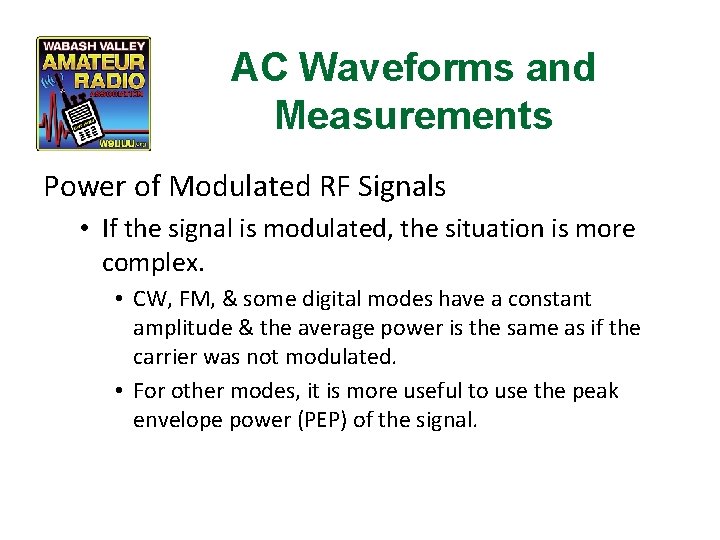 AC Waveforms and Measurements Power of Modulated RF Signals • If the signal is