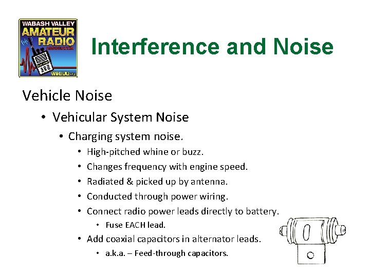 Interference and Noise Vehicle Noise • Vehicular System Noise • Charging system noise. •