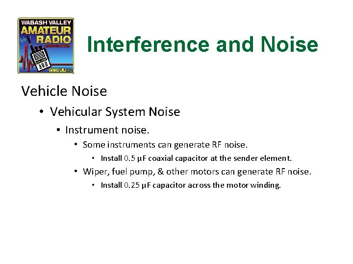 Interference and Noise Vehicle Noise • Vehicular System Noise • Instrument noise. • Some