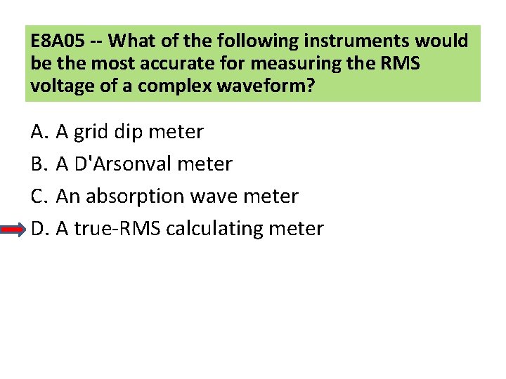 E 8 A 05 -- What of the following instruments would be the most