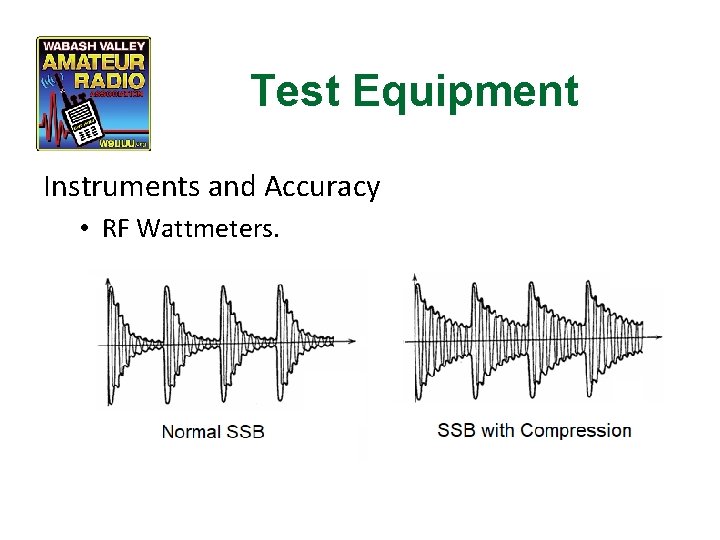 Test Equipment Instruments and Accuracy • RF Wattmeters. 