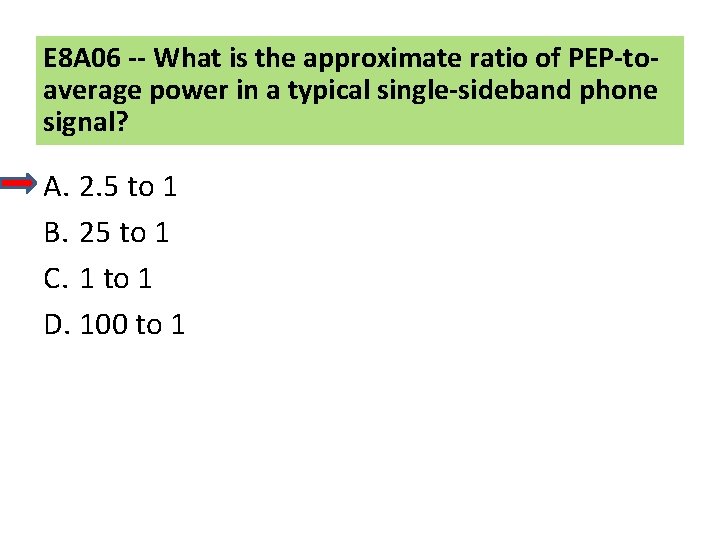 E 8 A 06 -- What is the approximate ratio of PEP-toaverage power in