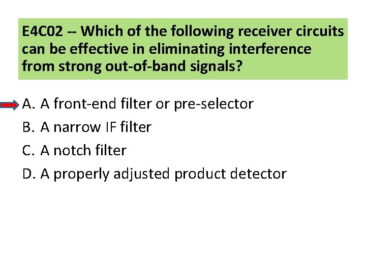 E 4 C 02 -- Which of the following receiver circuits can be effective
