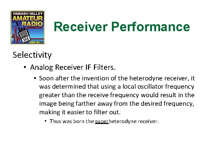 Receiver Performance Selectivity • Analog Receiver IF Filters. • Soon after the invention of