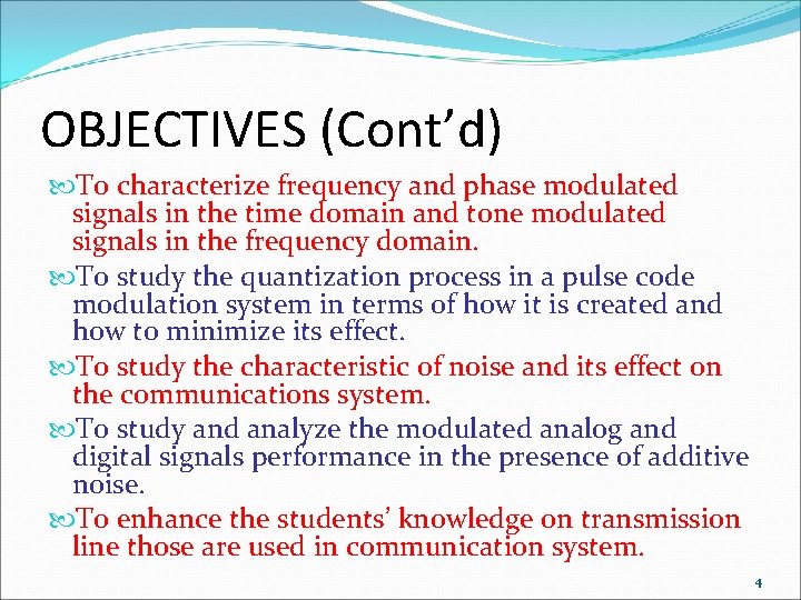 OBJECTIVES (Cont’d) To characterize frequency and phase modulated signals in the time domain and