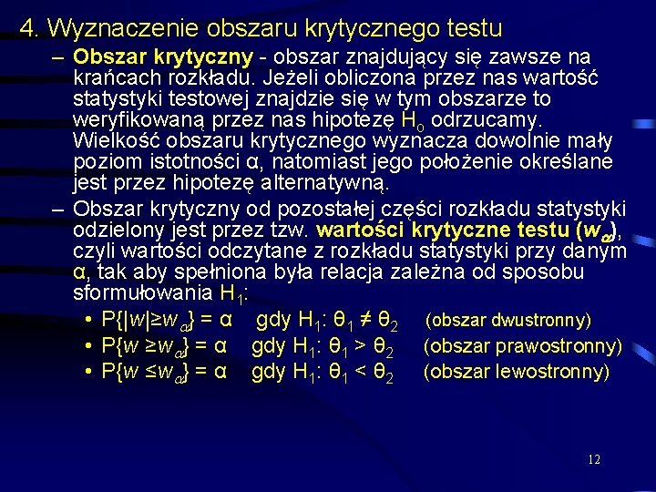 4. Wyznaczenie obszaru krytycznego testu – Obszar krytyczny - obszar znajdujący się zawsze na
