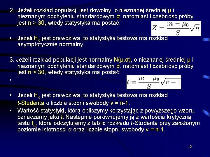 2. Jeżeli rozkład populacji jest dowolny, o nieznanej średniej μ i nieznanym odchyleniu standardowym