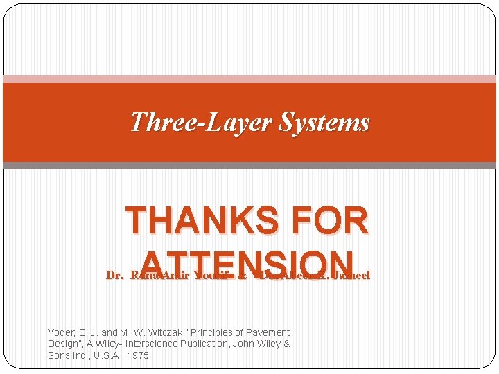 Three-Layer Systems THANKS FOR ATTENSION Dr. Rana Amir Yousif & Dr. Abeer K. Jameel