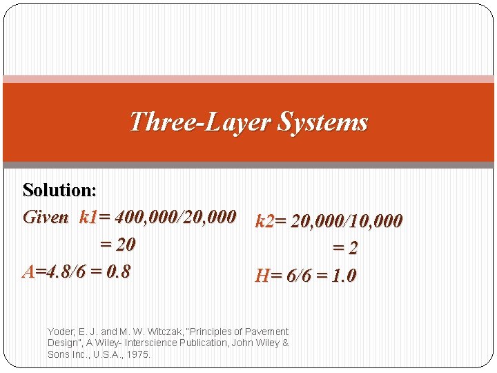 Three-Layer Systems Solution: Given k 1= 400, 000/20, 000 k 2= 20, 000/10, 000