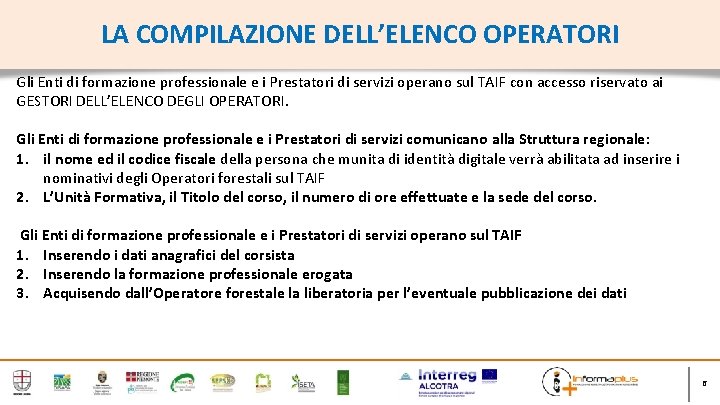 LA COMPILAZIONE DELL’ELENCO OPERATORI Gli Enti di formazione professionale e i Prestatori di servizi