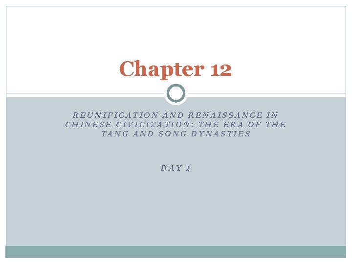 Chapter 12 REUNIFICATION AND RENAISSANCE IN CHINESE CIVILIZATION: THE ERA OF THE TANG AND