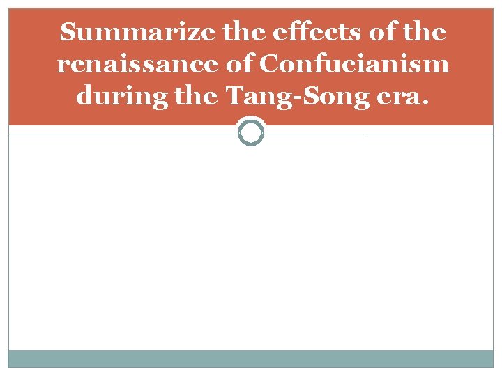 Summarize the effects of the renaissance of Confucianism during the Tang-Song era. 