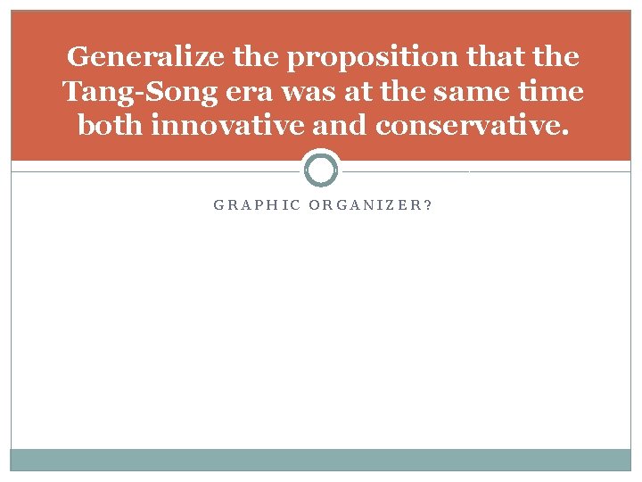 Generalize the proposition that the Tang-Song era was at the same time both innovative