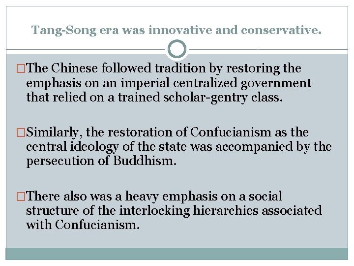 Tang-Song era was innovative and conservative. �The Chinese followed tradition by restoring the emphasis