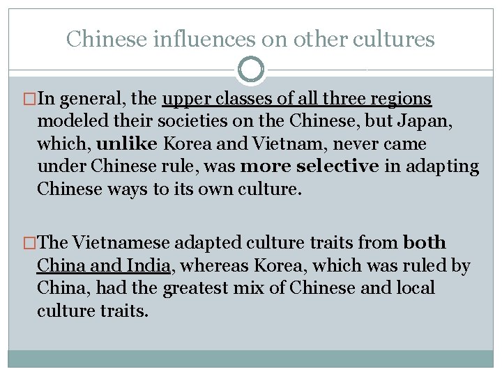 Chinese influences on other cultures �In general, the upper classes of all three regions