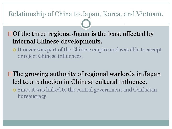 Relationship of China to Japan, Korea, and Vietnam. �Of the three regions, Japan is