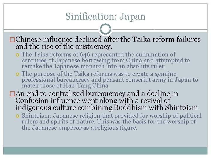 Sinification: Japan �Chinese influence declined after the Taika reform failures and the rise of