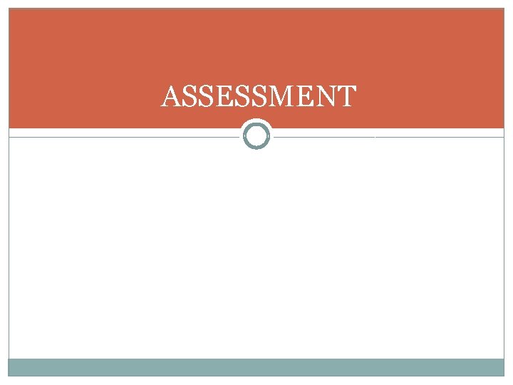 ASSESSMENT 