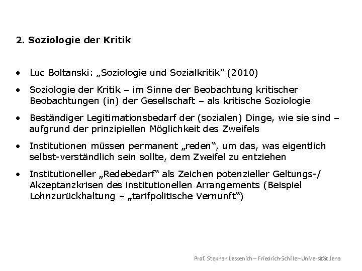 2. Soziologie der Kritik • Luc Boltanski: „Soziologie und Sozialkritik“ (2010) • Soziologie der