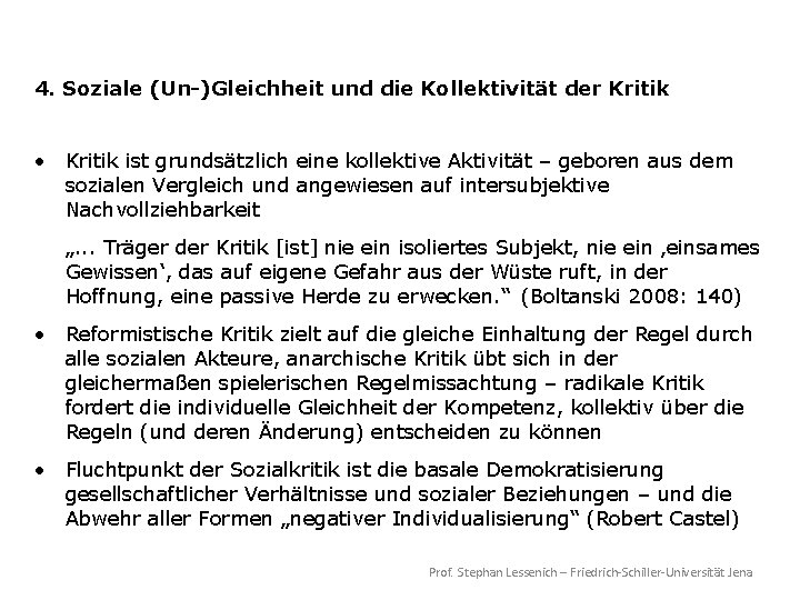 4. Soziale (Un-)Gleichheit und die Kollektivität der Kritik • Kritik ist grundsätzlich eine kollektive