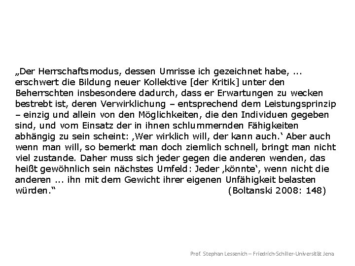 „Der Herrschaftsmodus, dessen Umrisse ich gezeichnet habe, . . . erschwert die Bildung neuer