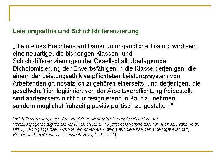 Leistungsethik und Schichtdifferenzierung „Die meines Erachtens auf Dauer unumgängliche Lösung wird sein, eine neuartige,