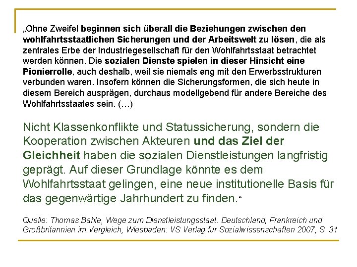 „Ohne Zweifel beginnen sich überall die Beziehungen zwischen den wohlfahrtsstaatlichen Sicherungen und der Arbeitswelt