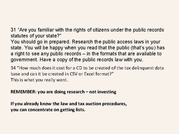 31 “Are you familiar with the rights of citizens under the public records statutes