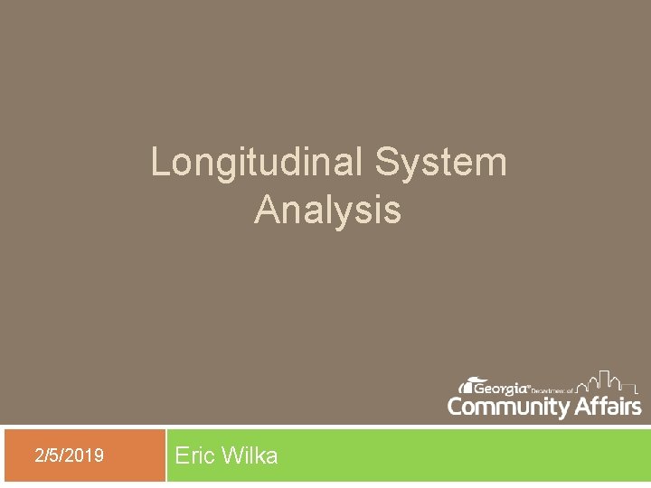 Longitudinal System Analysis 2/5/2019 Eric Wilka 