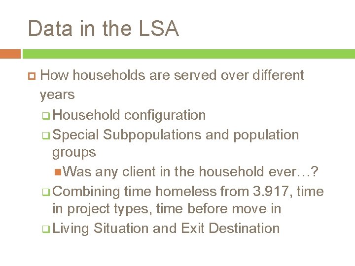 Data in the LSA How households are served over different years q Household configuration