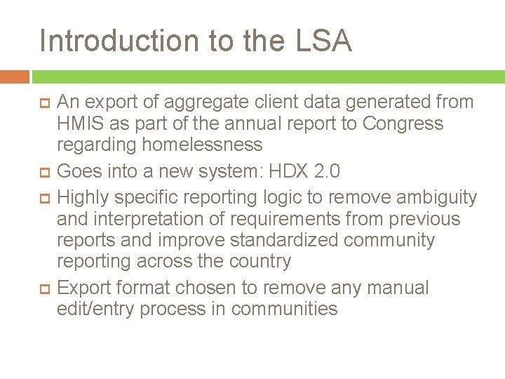 Introduction to the LSA An export of aggregate client data generated from HMIS as