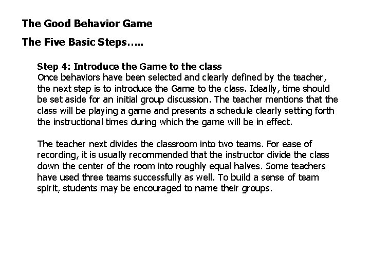The Good Behavior Game The Five Basic Steps…. . Step 4: Introduce the Game