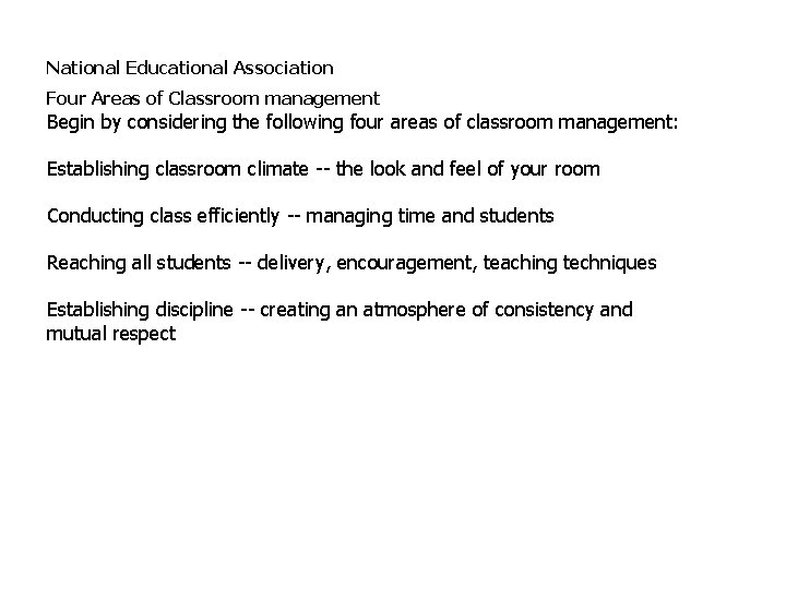 National Educational Association Four Areas of Classroom management Begin by considering the following four
