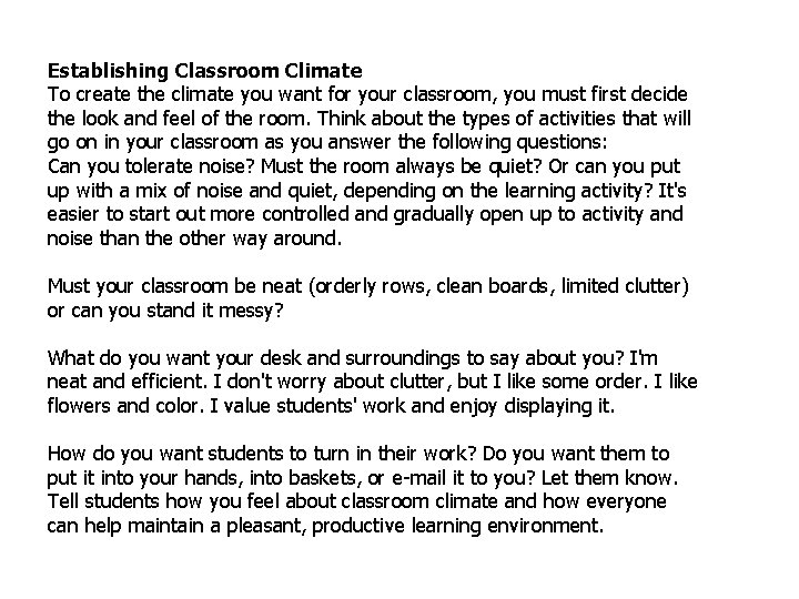 Establishing Classroom Climate To create the climate you want for your classroom, you must