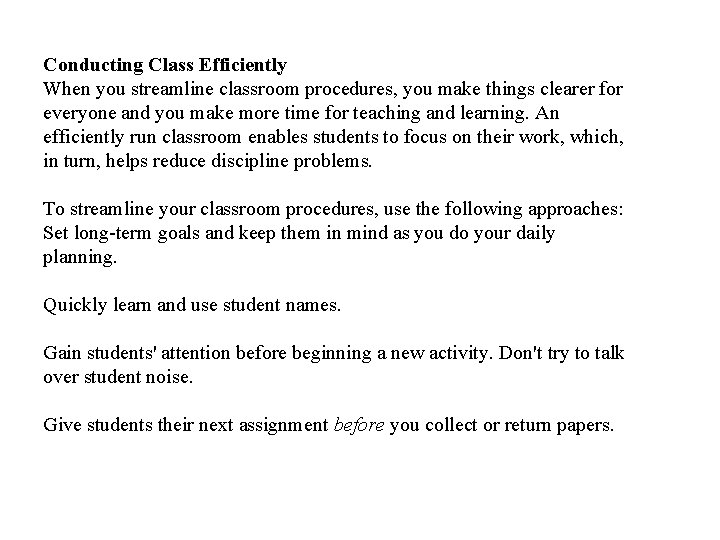 Conducting Class Efficiently When you streamline classroom procedures, you make things clearer for everyone