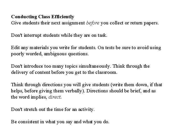 Conducting Class Efficiently Give students their next assignment before you collect or return papers.