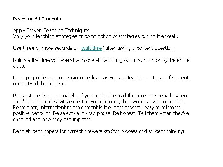 Reaching All Students Apply Proven Teaching Techniques Vary your teaching strategies or combination of