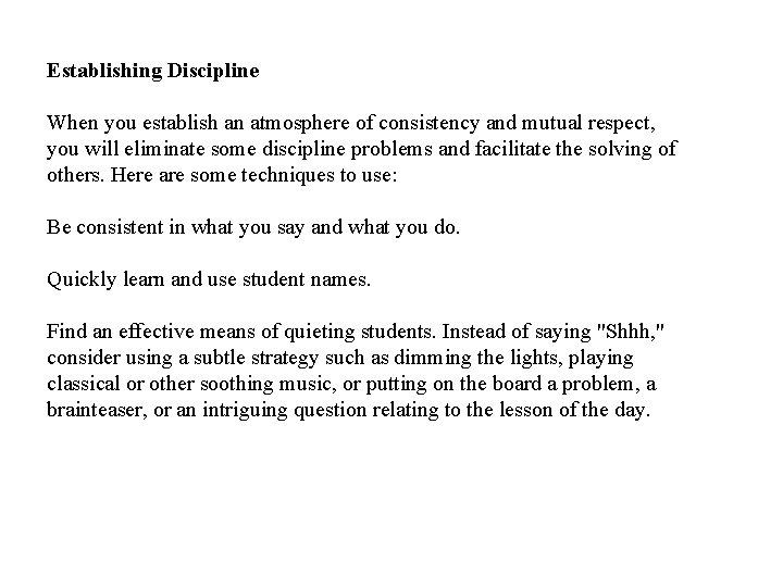 Establishing Discipline When you establish an atmosphere of consistency and mutual respect, you will