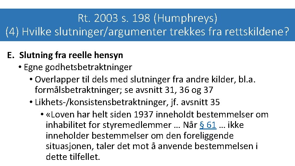 Rt. 2003 s. 198 (Humphreys) (4) Hvilke slutninger/argumenter trekkes fra rettskildene? E. Slutning fra
