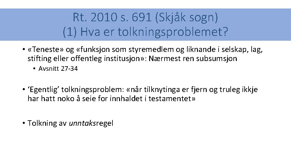 Rt. 2010 s. Rt. 691 2010 (Skjåk s. 691 sogn) (Skjåk sogn) (1) Hva