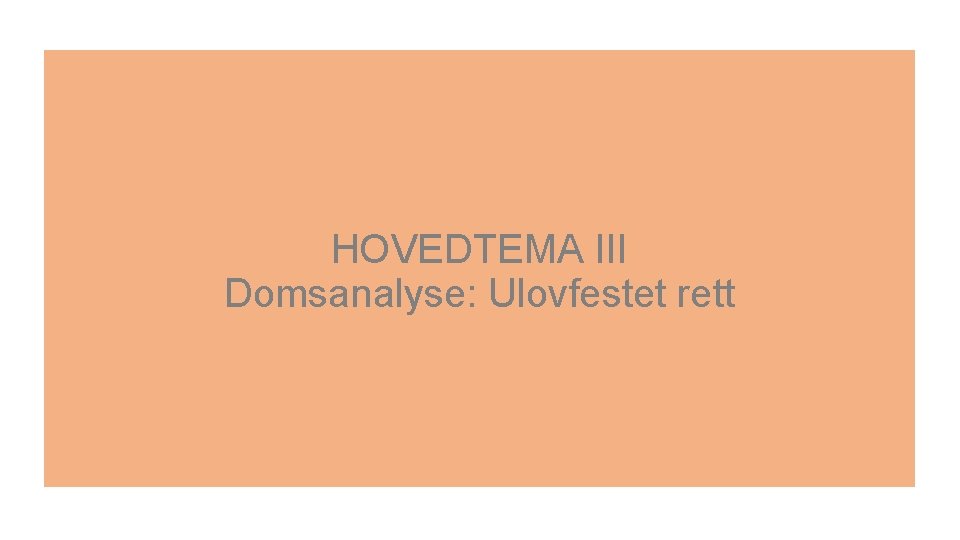 HOVEDTEMA III Domsanalyse: Ulovfestet rett 