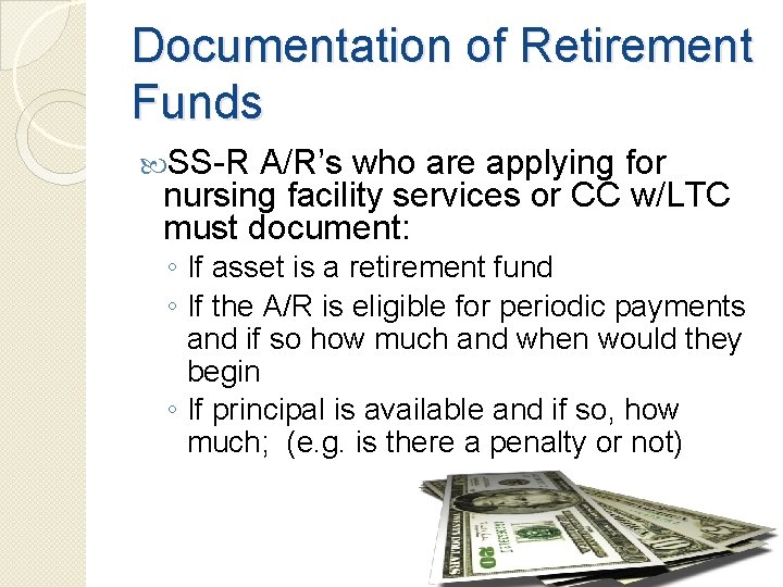 Documentation of Retirement Funds SS-R A/R’s who are applying for nursing facility services or