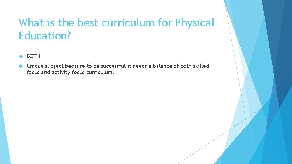 What is the best curriculum for Physical Education? BOTH Unique subject because to be