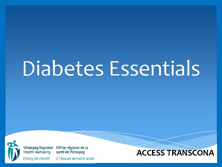 Diabetes Essentials ACCESS TRANSCONA 