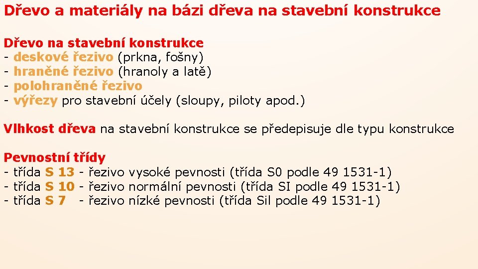 Dřevo a materiály na bázi dřeva na stavební konstrukce Dřevo na stavební konstrukce -