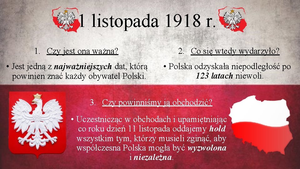 11 listopada 1918 r. 1. Czy jest ona ważna? 2. Co się wtedy wydarzyło?