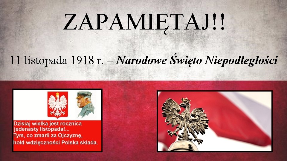 ZAPAMIĘTAJ!! 11 listopada 1918 r. – Narodowe Święto Niepodległości 