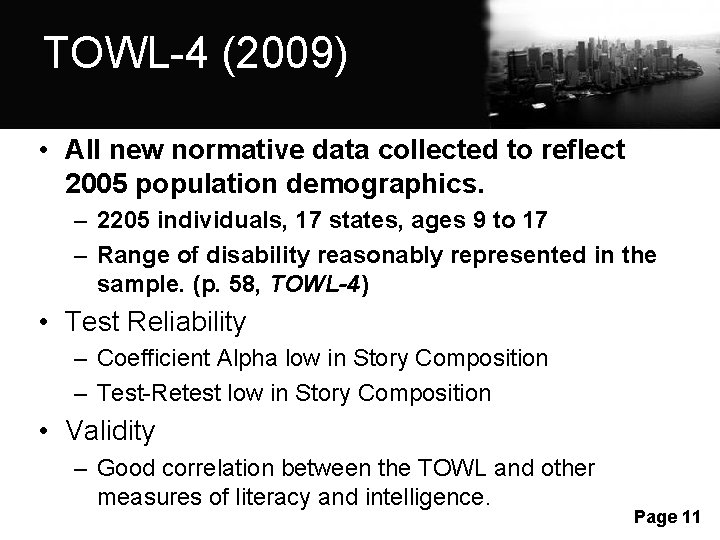 TOWL-4 (2009) • All new normative data collected to reflect 2005 population demographics. – TOWL-4 (2009) • All new normative data collected to reflect 2005 population demographics. –