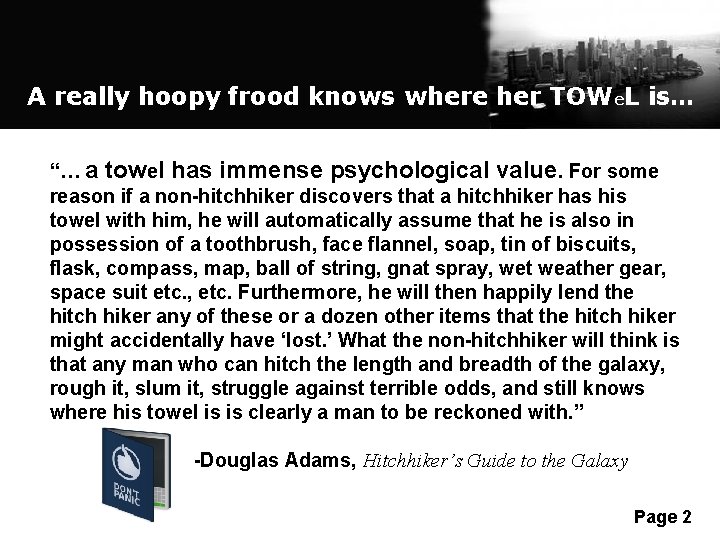 A really hoopy frood knows where her TOWe. L is… “… a towel has A really hoopy frood knows where her TOWe. L is… “… a towel has